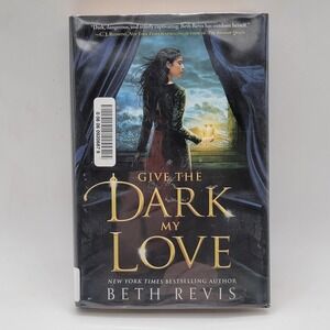 Beth Revis Give the Dark My Love Hardcover 1st Printing Ex-Library Good